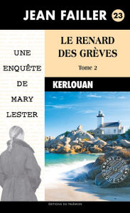 Title: Le renard des grèves - Tome 2: Les enquêtes de Mary Lester - Tome 23, Author: Jean Failler