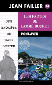Title: Les fautes de Lammé Bouret: Les enquêtes de Mary Lester - Tome 24, Author: Jean Failler