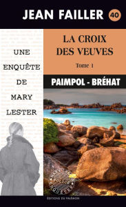Title: La croix des veuves - Tome 1: Les enquêtes de Mary Lester - Tome 40, Author: Jean Failler