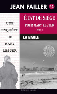 Title: État de siège pour Mary Lester - Tome 1: Les enquêtes de Mary Lester - Tome 42, Author: Jean Failler