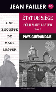 Title: État de siège pour Mary Lester - Tome 2: Les enquêtes de Mary Lester - Tome 43, Author: Jean Failler
