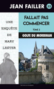 Title: Fallait pas commencer - Tome 2: Les enquêtes de Mary Lester - Tome 52, Author: Jean Failler