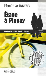 Title: Étape à Plouay : Double affaire - Tome 2: Le Duigou et Bozzi - Tome 4, Author: Firmin Le Bourhis