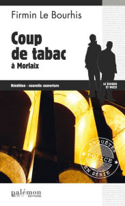 Title: Coup de tabac à Morlaix: Le Duigou et Bozzi - Tome 6, Author: Firmin Le Bourhis
