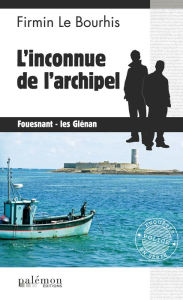 Title: L'inconnue de l'archipel: Le Duigou et Bozzi - Tome 31, Author: Firmin Le Bourhis