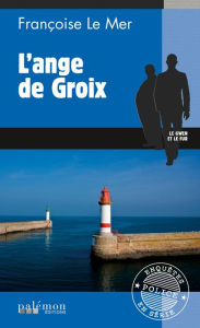 Title: L'Ange de Groix: Le Gwen et Le Fur - Tome 9, Author: Françoise Le Mer