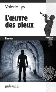 Title: L'ouvre des pieux: Une enquête du commissaire Velcro - Tome 6, Author: Valérie Lys