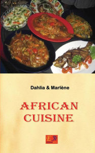 Title: African Cuisine, Author: Dahlia & Marlène
