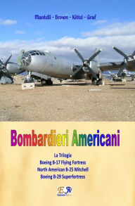 Title: Bombardieri Americani - La Trilogia, Author: Mantelli Brown