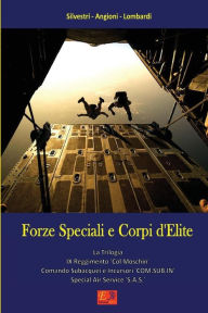 Title: Forze Speciali e Corpi d'Elite, Author: Silvestri - Angioni - Lombardi