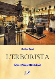 Title: L'Erborista - Erbe e Piante Medicinali, Author: Christian Valnet