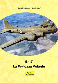 Title: B-17 - La Fortezza Volante, Author: Mantelli Brown