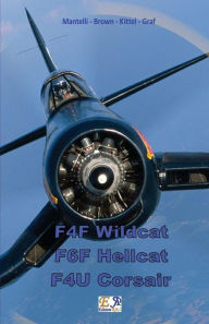Title: F4F Wildcat - F6F Hellcat - F4U Corsair, Author: Mantelli