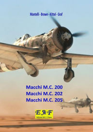 Title: Macchi M.C. 200 - M.C. 202 - M.C. 205, Author: Mantelli - Brown - Kittel - Graf