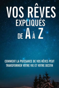 Title: Vos rêves expliqués de A à Z, Author: Robert Purnam