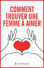 Comment trouver une femme à aimer