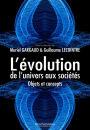 L'évolution, de l'univers aux sociétés: Objets et concepts