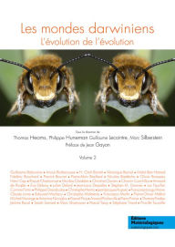 Title: Les mondes darwiniens: L'évolution de l'évolution, Vol. 2, Author: Thomas Heams