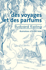 Title: Des voyages et des parfums, Author: Rudyard Kipling