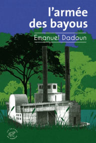 Title: L'Armée des bayous, Author: Emanuel Dadoun
