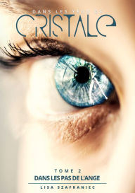 Title: Dans les yeux de Cristale: Saga de romance fantasy, Author: Lisa Szafraniec