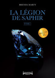 Title: La Légion de Saphir - Tome 1: Saga fantasy, Author: Brenda Marty