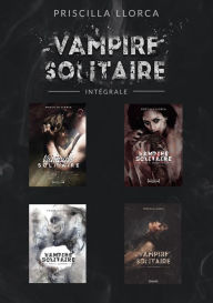 Title: Vampire Solitaire - Tome 1: L'intégrale, Author: Priscilla Llorca