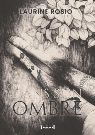 Title: Dans son ombre, Author: Laurine Rosio