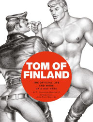 Google epub ebook download Tom of Finland: The Official Life and Work of a Gay Hero 9782374951331 (English Edition)