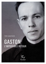 Title: Gaston - L'impossible retour, Author: Yves Gauthier