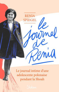 Title: Le Journal de Renia, Author: Renia Spiegel