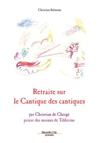 Title: Retraite sur le Cantique des Cantiques: Commentaires bibliques, Author: Christian Salenson