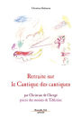 Retraite sur le Cantique des Cantiques: Commentaires bibliques