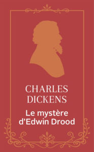 Title: Le mystère d'Edwin Drood, Author: Charles Dickens