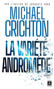 Title: La variété Andromède, Author: Michael Crichton