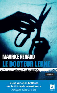 Title: Le docteur Lerne, Author: Maurice Renard