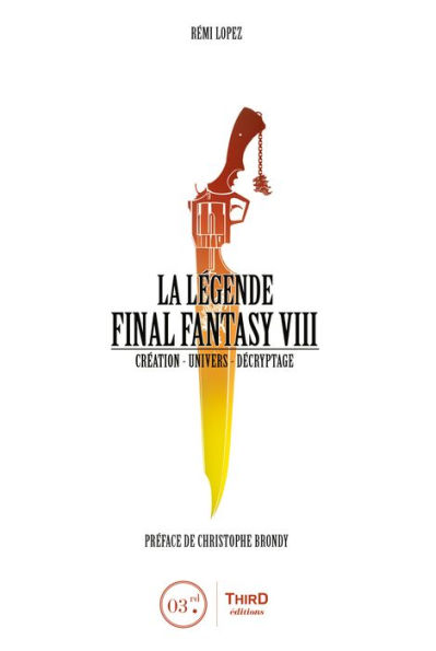 La Légende Final Fantasy VIII: Création - Univers - Décryptage