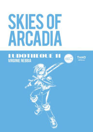 Title: Ludothèque n°11 : Skies of Arcadia: Décryptage de l'univers de Skies of Arcadia, Author: Virginie Nebbia
