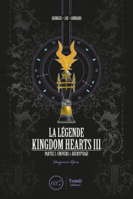 Title: La Légende Kingdom Hearts - Tome 3: Partie 2 : Univers & Décryptage, Author: Georges Grouard