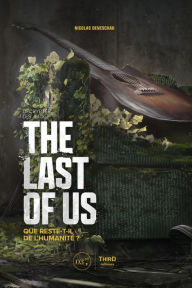 Title: Décrypter les jeux The Last of Us: Que reste-t-il de l'humanité ?, Author: Nicolas Deneschau
