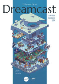 Title: L'histoire de la Dreamcast: La dernière console de SEGA, Author: Oscar Lemaire