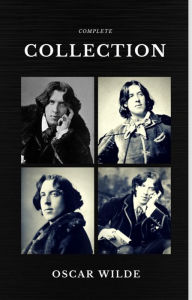Title: Oscar Wilde: The Complete Collection (Quattro Classics) (The Greatest Writers of All Time), Author: Oscar Wilde