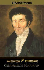 Title: E.T.A. Hoffmann: Sämtliche Werke (Golden Deer Classics), Author: E.T.A. Hoffmann