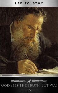 Title: God Sees the Truth, But Waits, Author: Leo Tolstoy