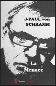 Title: La menace, Author: Jean-Paul von Schramm