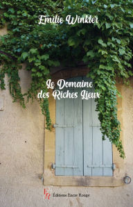 Title: Le domaine des Riches Lieux, Author: Emilie Winkler