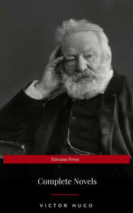 Title: Victor Hugo: Complete Novels (Eireann Press), Author: Victor Hugo