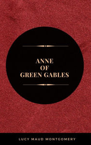 Title: Anne Of Green Gables, Author: Lucy Maud Montgomery