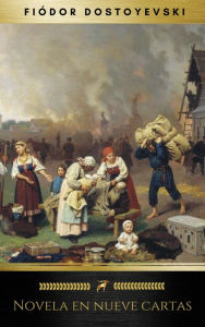 Title: Novela en nueve cartas, Author: Fiódor Dostoyevski