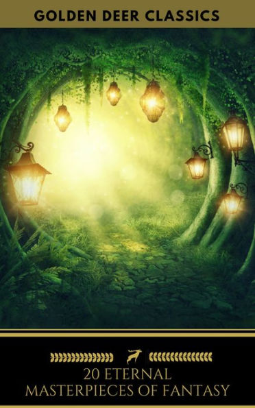 20 Eternal Masterpieces Of Fantasy (Golden Deer Classics): Peter Pan, Alice in Wonderland, The Wonderful Wizard of Oz, The Man Who Was Thursday...